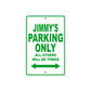Jimmy's Name Parking Only All Others Will Be Towed Sign Plate