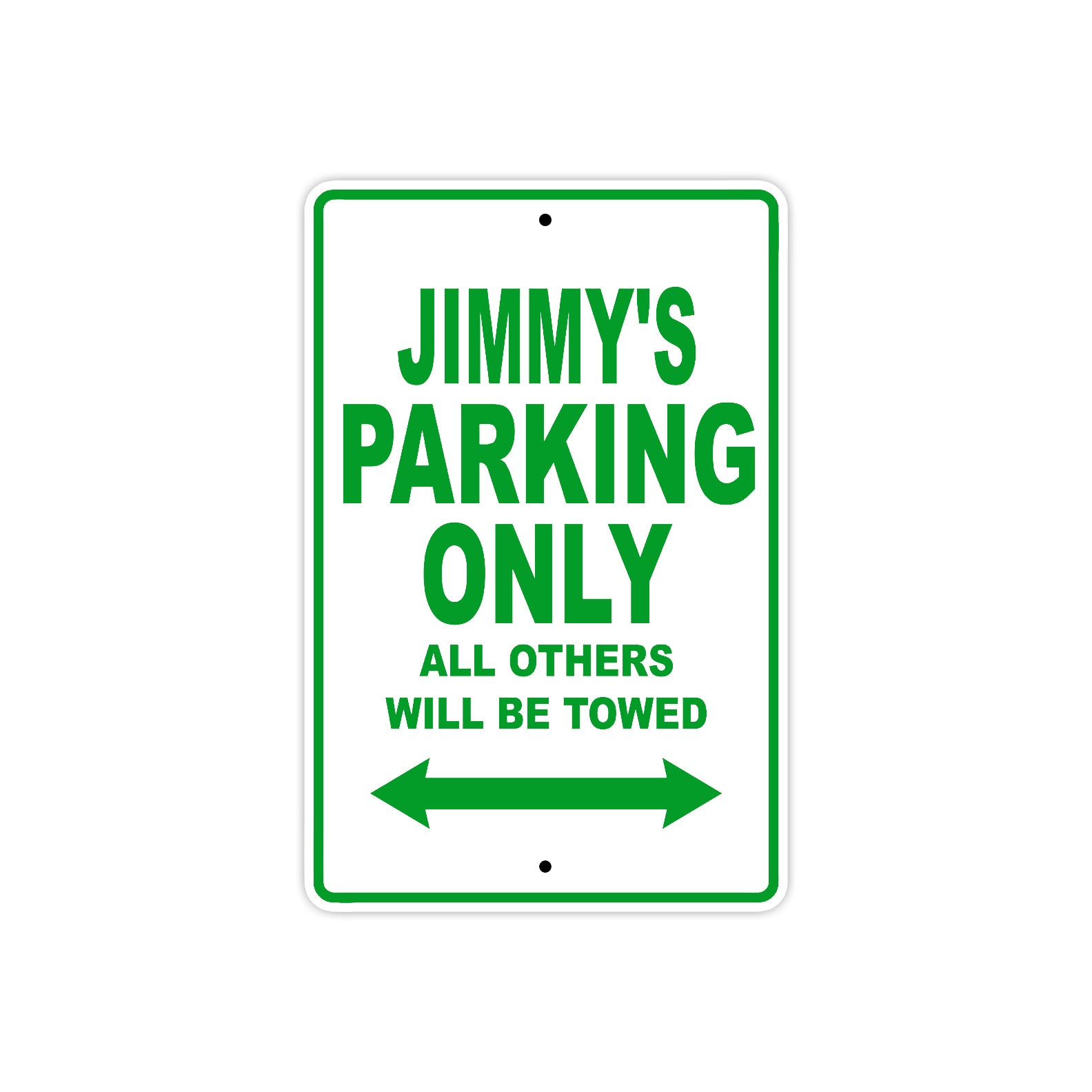 Jimmy's Name Parking Only All Others Will Be Towed Sign Plate
