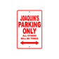 Joaquin's Name Parking Only All Others Will Be Towed Metal Sign Plate