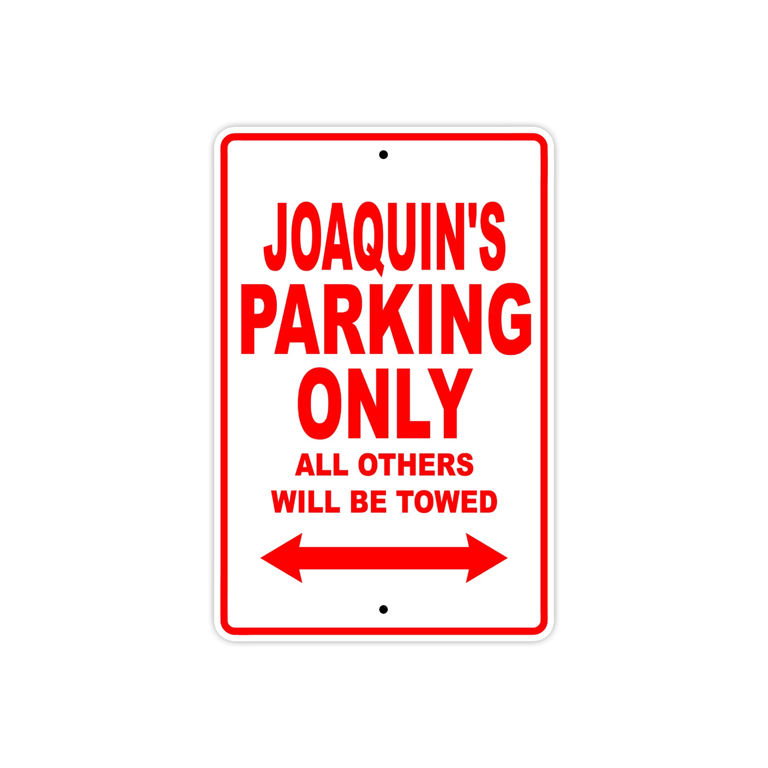 Joaquin's Name Parking Only All Others Will Be Towed Metal Sign Plate