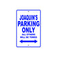 Joaquin's Name Parking Only All Others Will Be Towed Sign