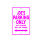 Joe's Name Parking Only All Others Will Be Towed Metal Sign  