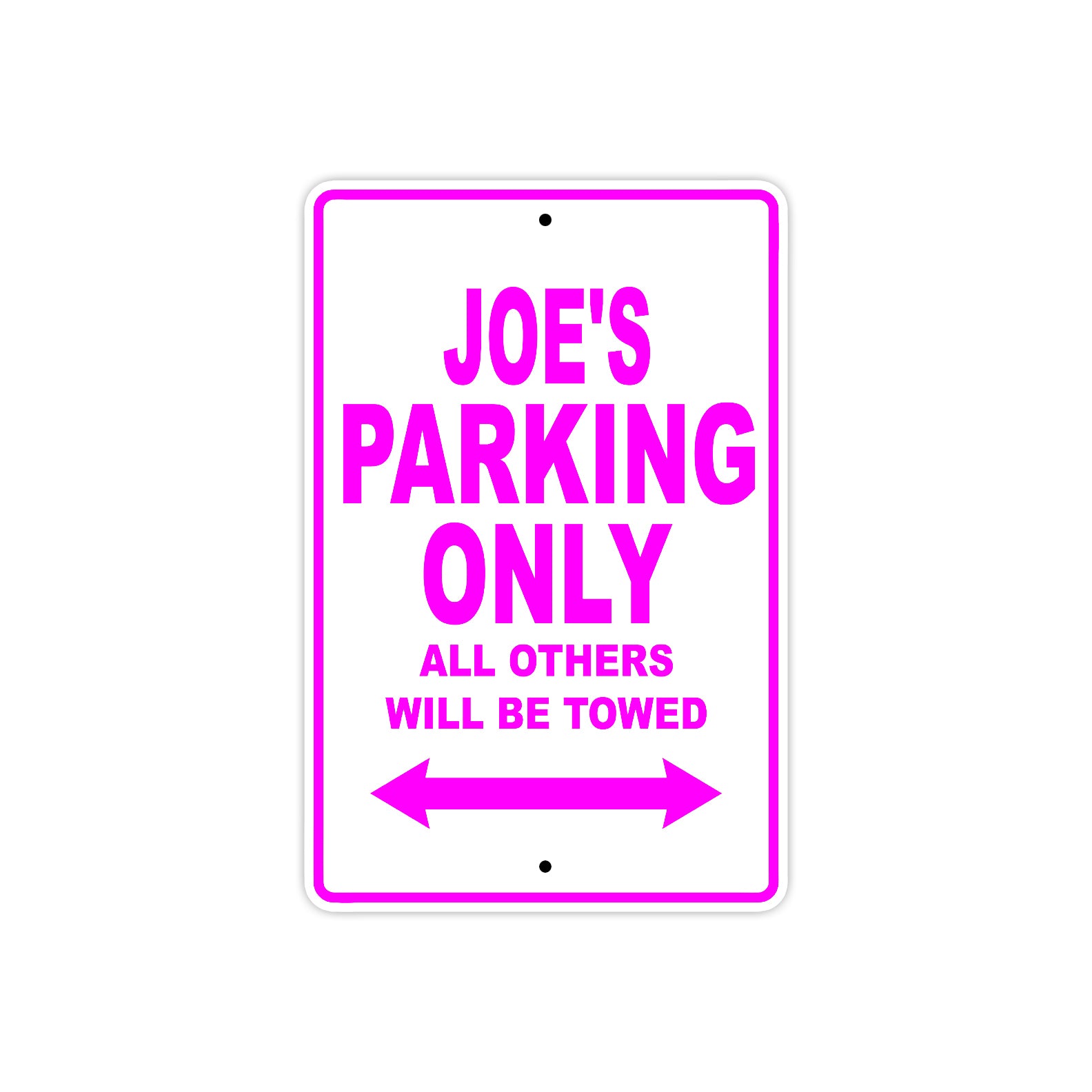 Joe's Name Parking Only All Others Will Be Towed Metal Sign  