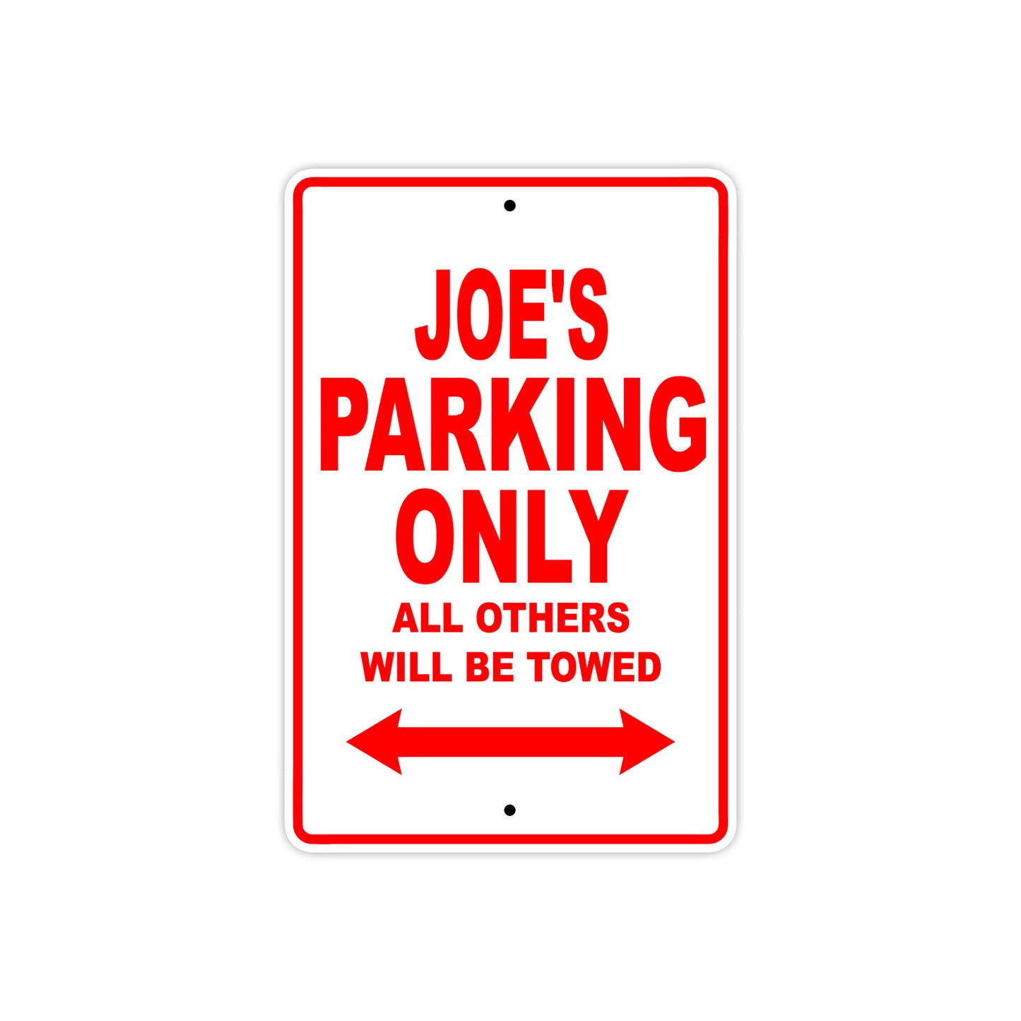 Joe's Name Parking Only All Others Will Be Towed Metal Sign Plate