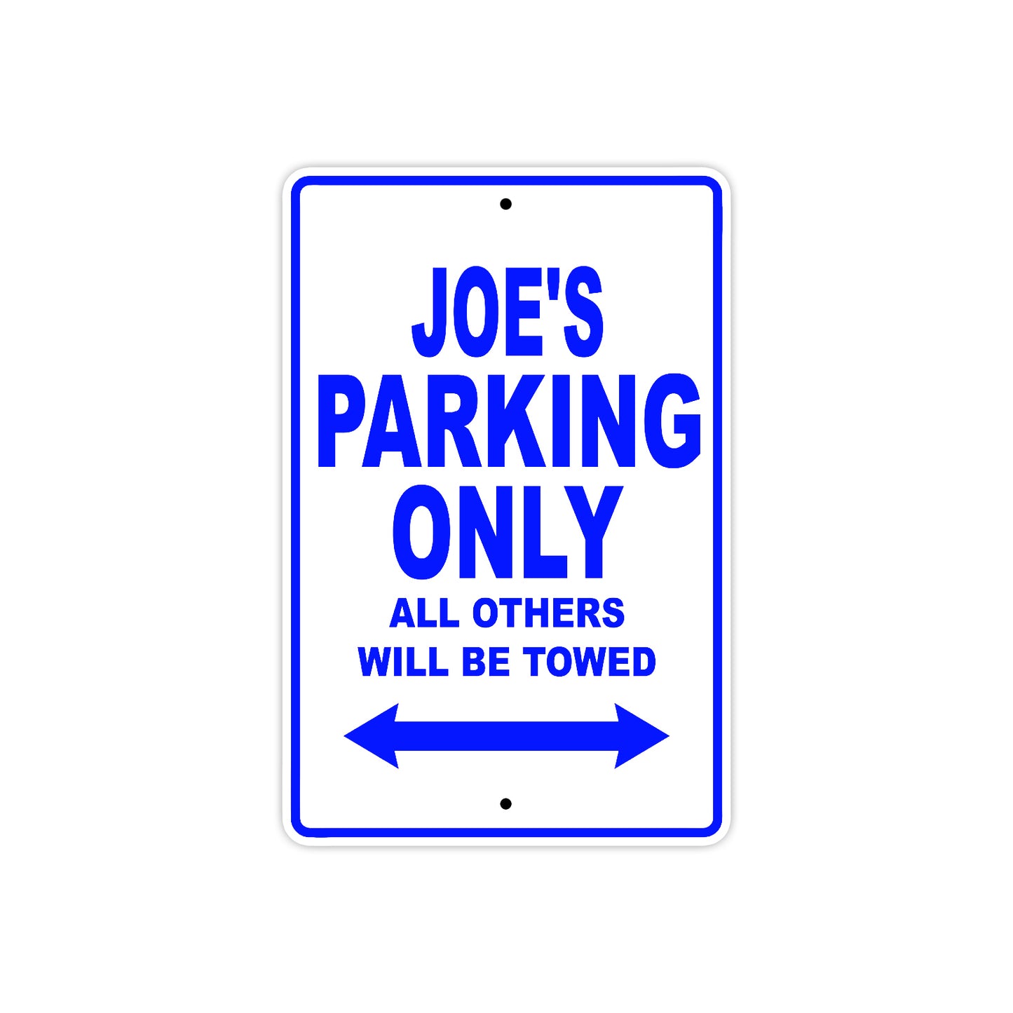 Joe's Name Parking Only All Others Will Be Towed Sign
