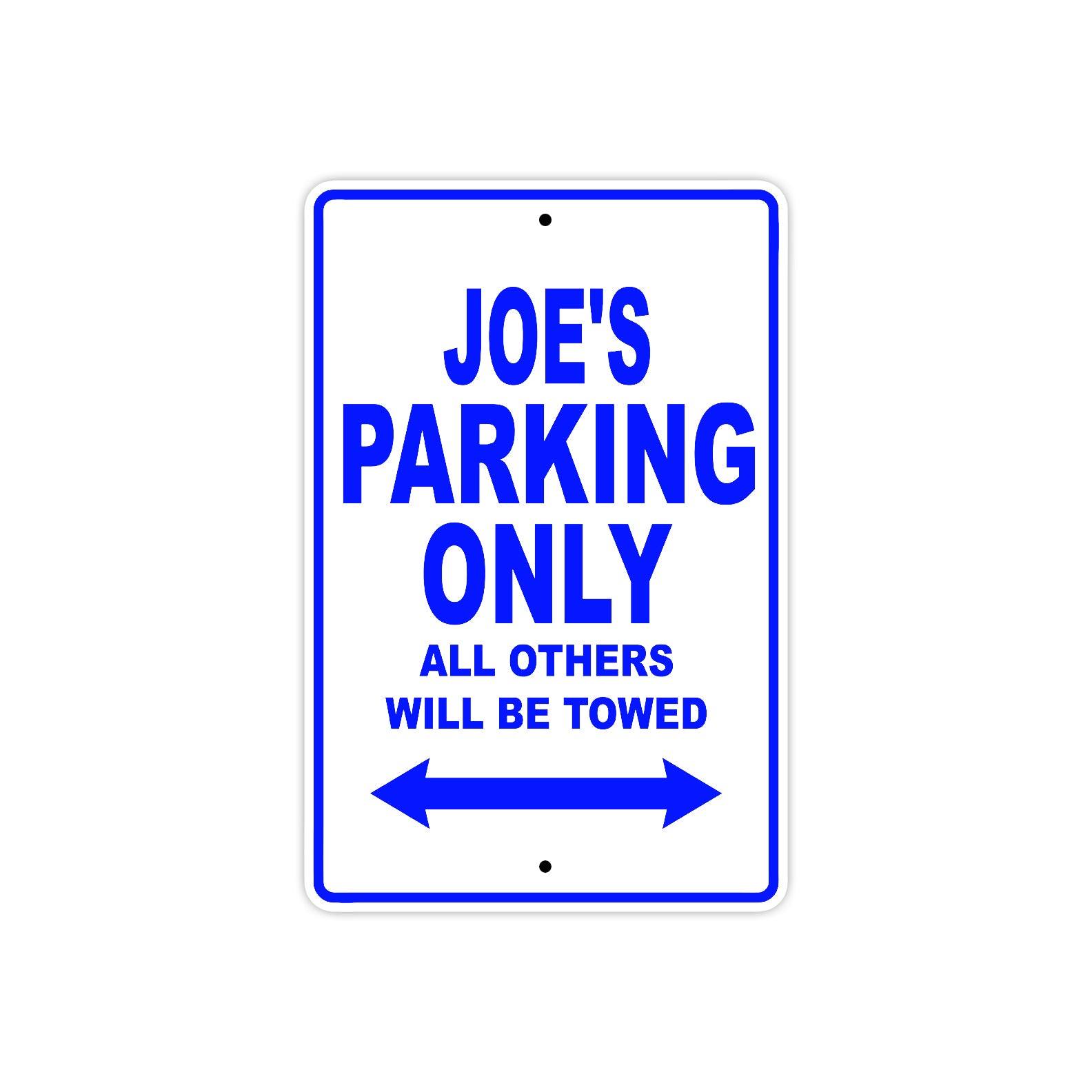 Joe's Name Parking Only All Others Will Be Towed Sign
