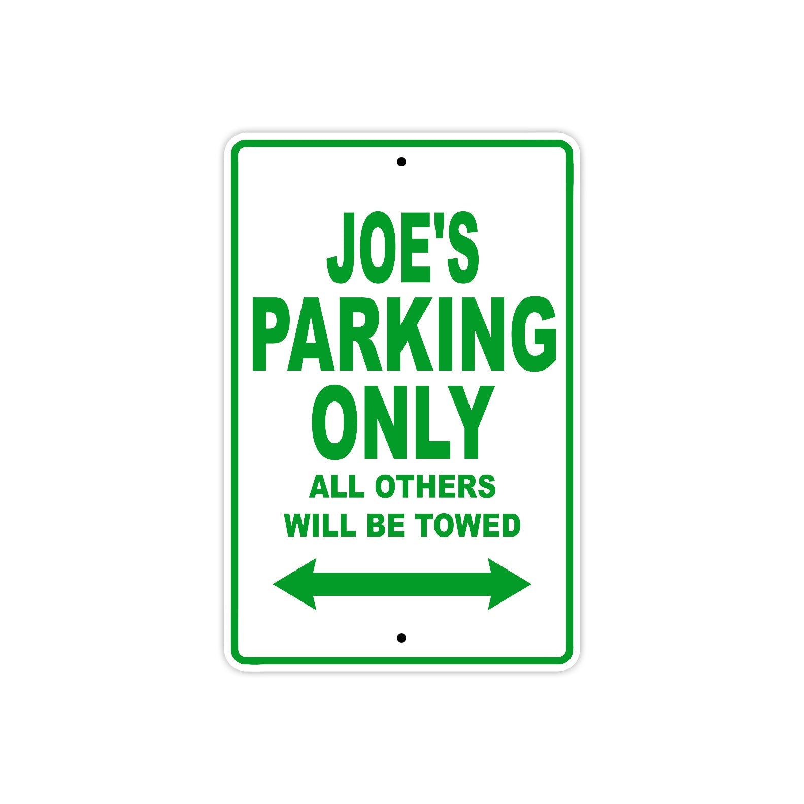 Joe's Name Parking Only All Others Will Be Towed Sign Plate