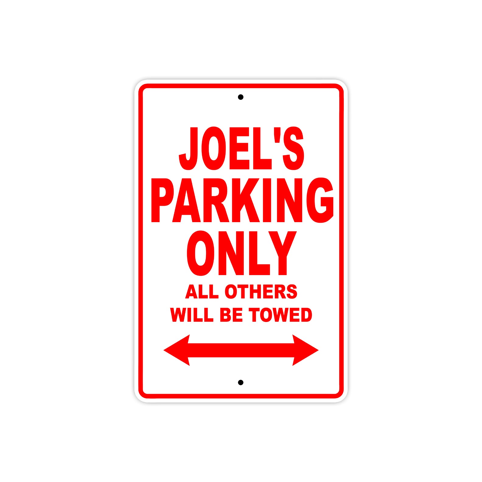 Joel's Name Parking Only All Others Will Be Towed Metal Sign Plate