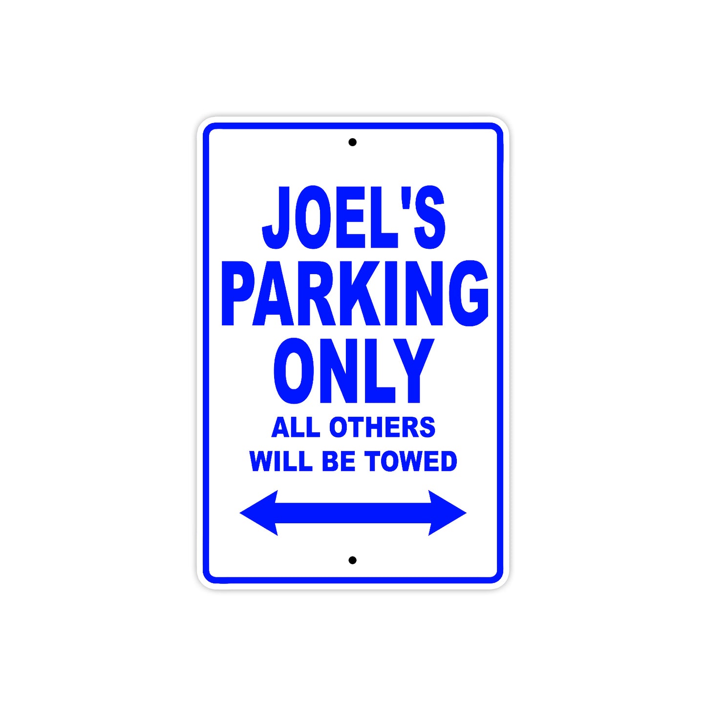 Joel's Name Parking Only All Others Will Be Towed Sign