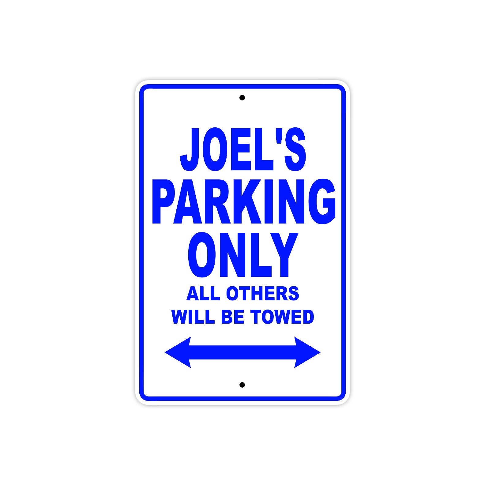 Joel's Name Parking Only All Others Will Be Towed Sign