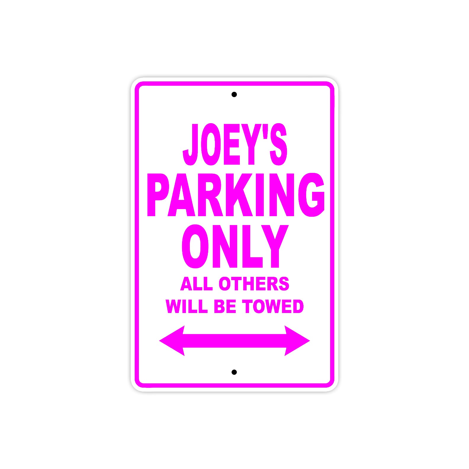 Joey's Name Parking Only All Others Will Be Towed Metal Sign  