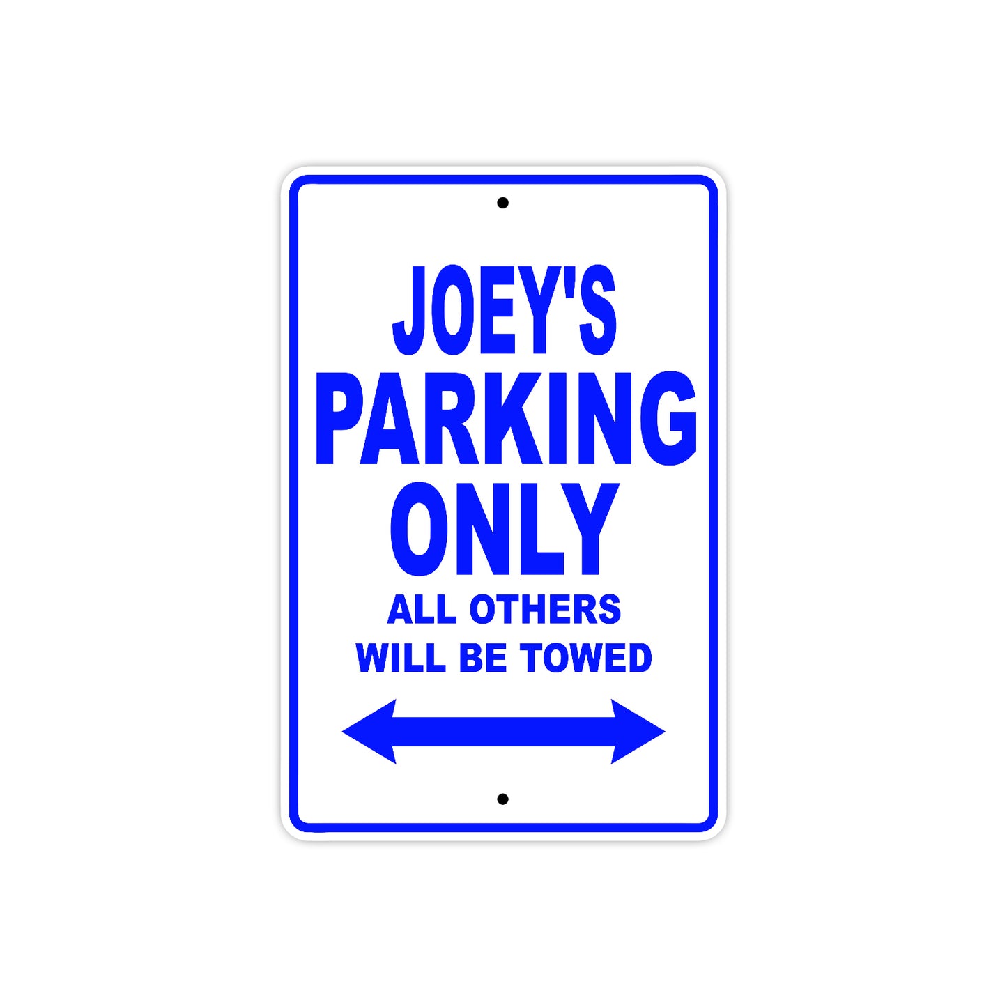 Joey's Name Parking Only All Others Will Be Towed Sign