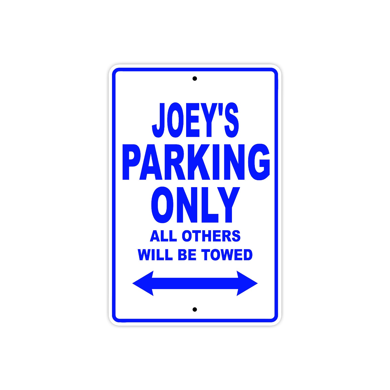 Joey's Name Parking Only All Others Will Be Towed Sign