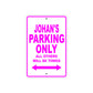 Johan's Name Parking Only All Others Will Be Towed Metal Sign  