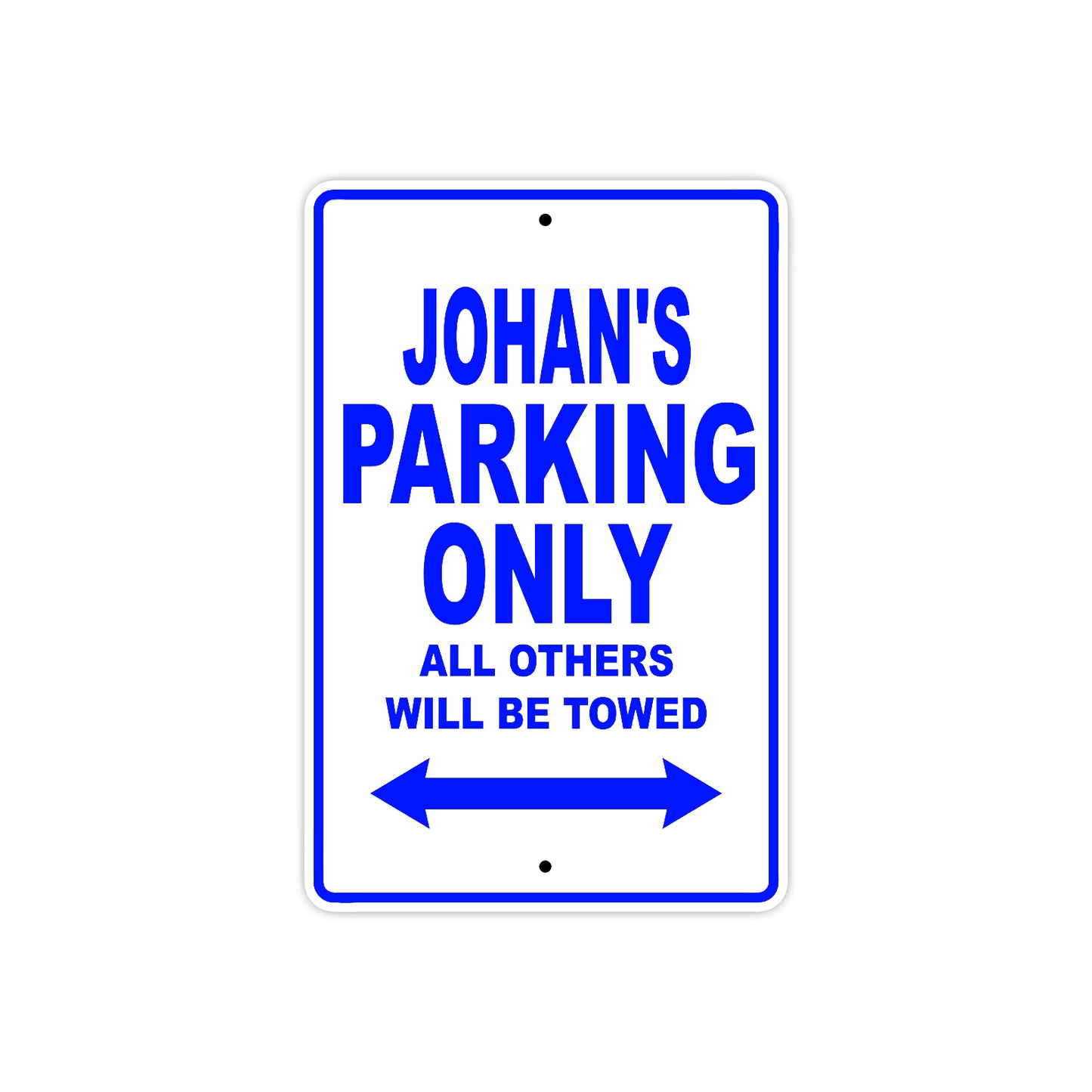 Johan's Name Parking Only All Others Will Be Towed Sign