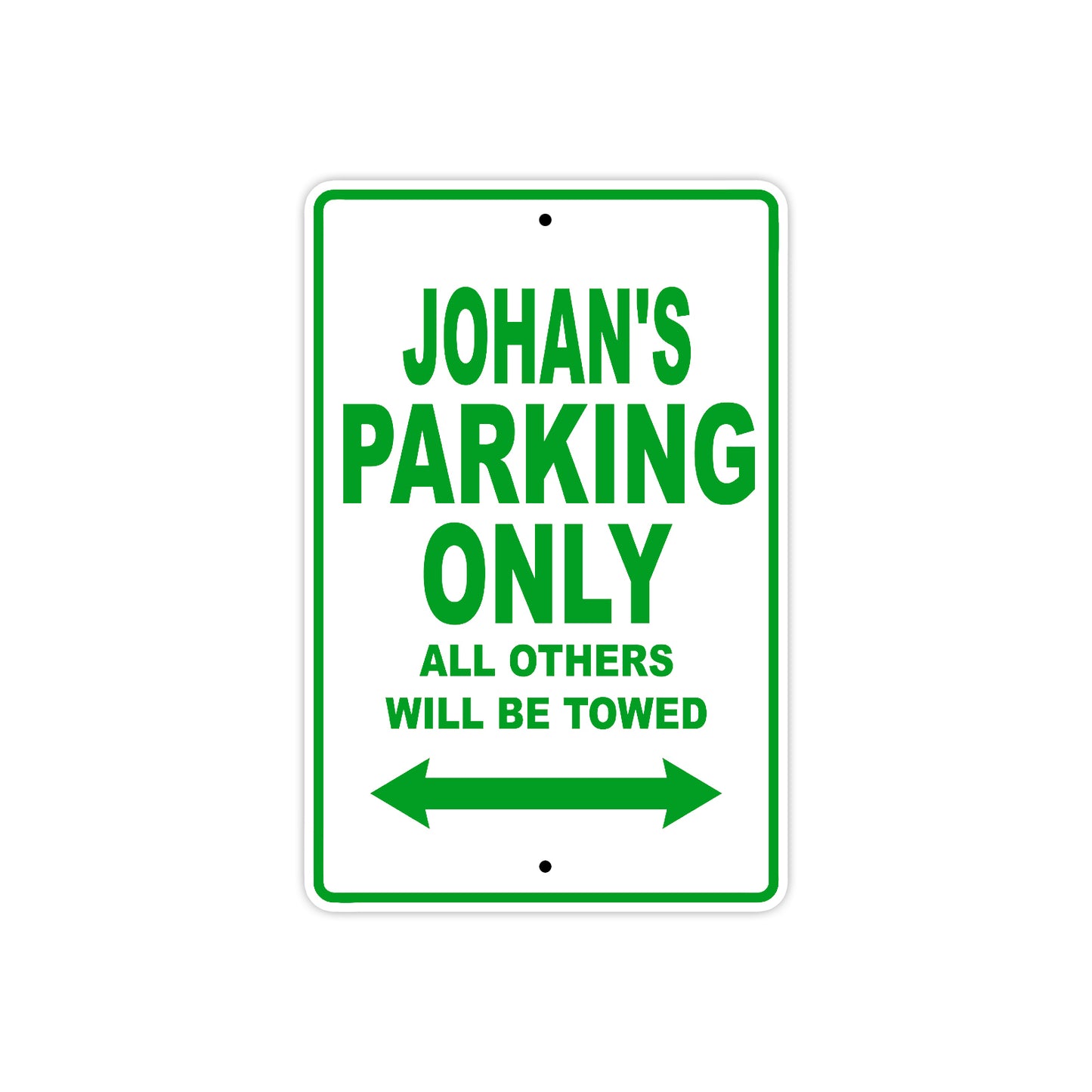 Johan's Name Parking Only All Others Will Be Towed Sign Plate