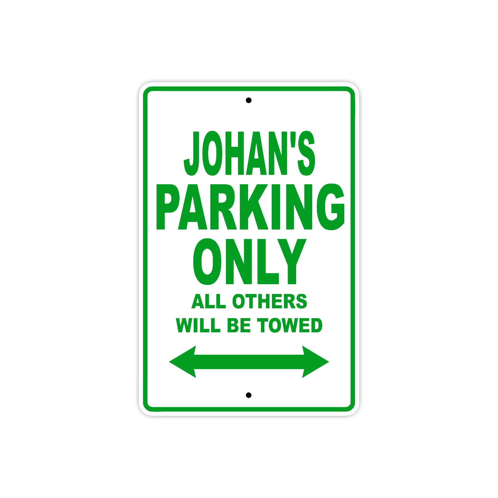 Johan's Name Parking Only All Others Will Be Towed Sign Plate