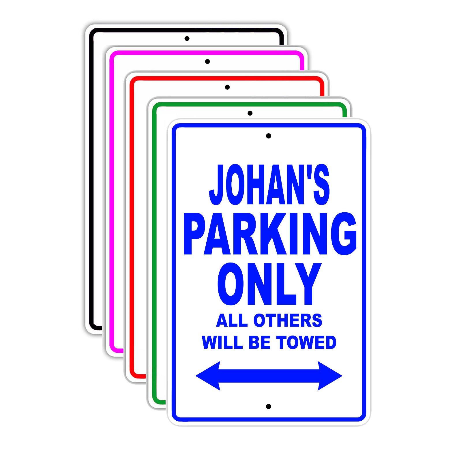Johan's Name Parking Only All Others Will Be Towed Signs