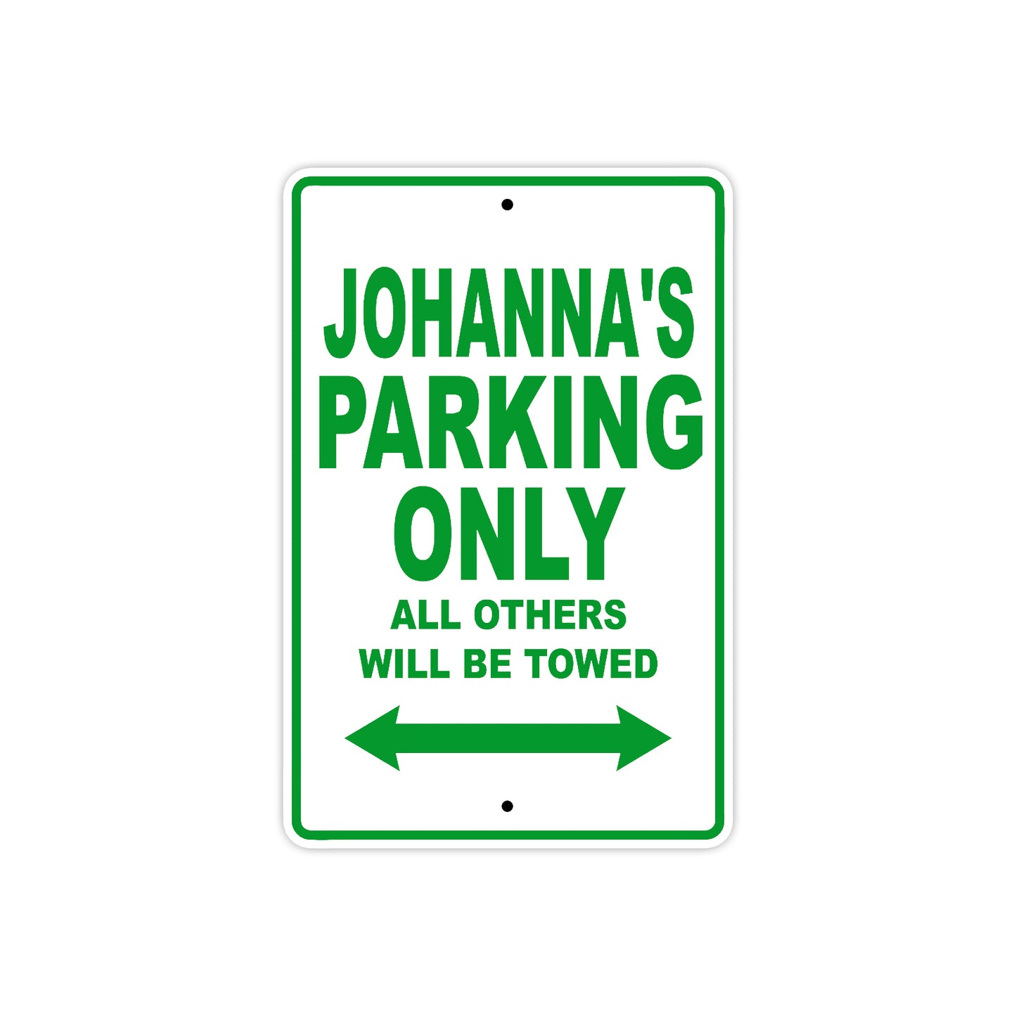 Johanna's Name Parking Only All Others Will Be Towed Metal Sign Plate