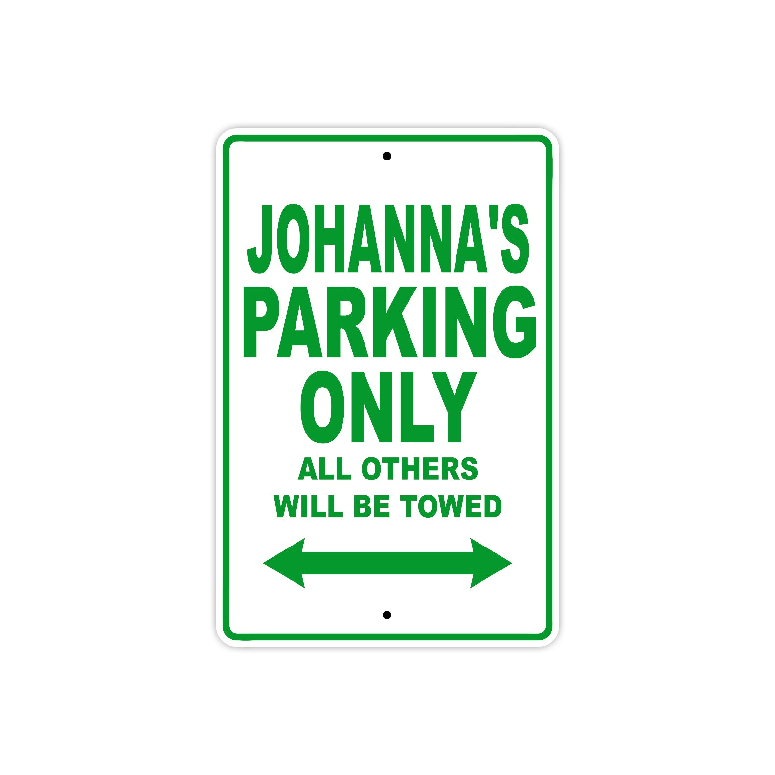Johanna's Name Parking Only All Others Will Be Towed Metal Sign Plate