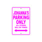 Johanna's Name Parking Only All Others Will Be Towed Sign
