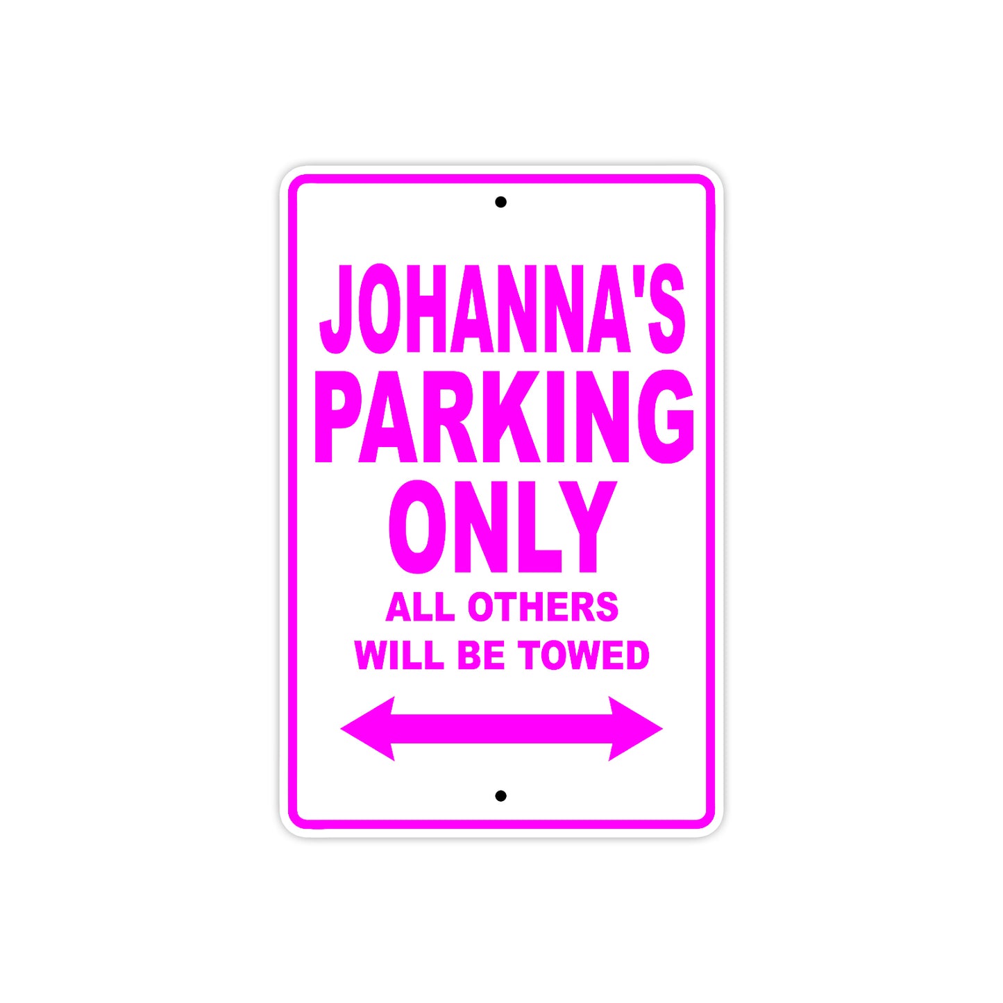 Johanna's Name Parking Only All Others Will Be Towed Sign