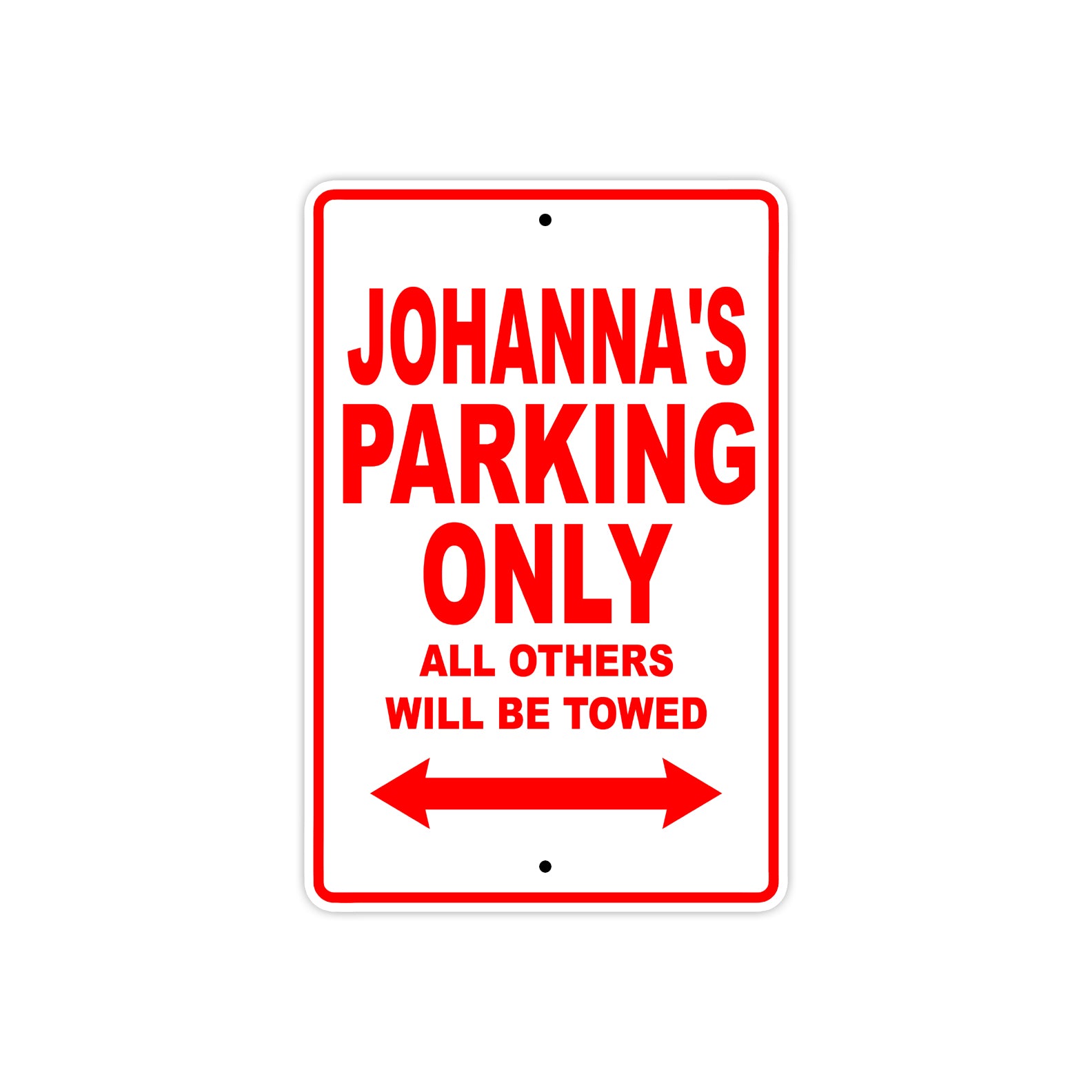 Johanna's Name Parking Only All Others Will Be Towed Sign Plate
