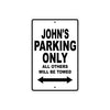 John's Name Parking Only All Others Will Be Towed Aluminum Sign  