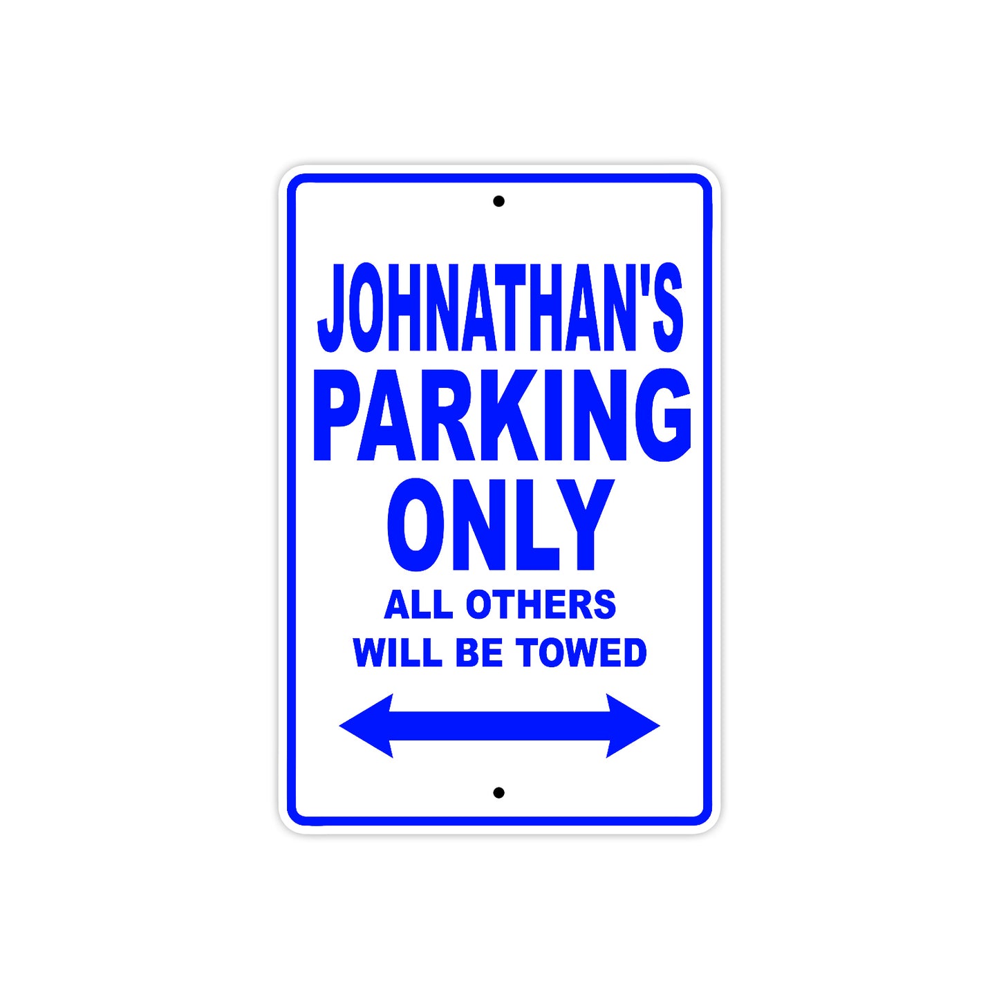 Johnathan's Name Parking Only All Others Will Be Towed Sign