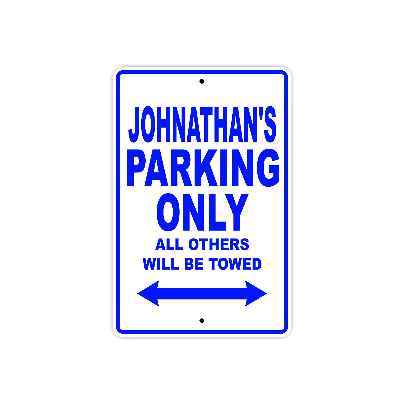 Johnathan's Name Parking Only All Others Will Be Towed Sign