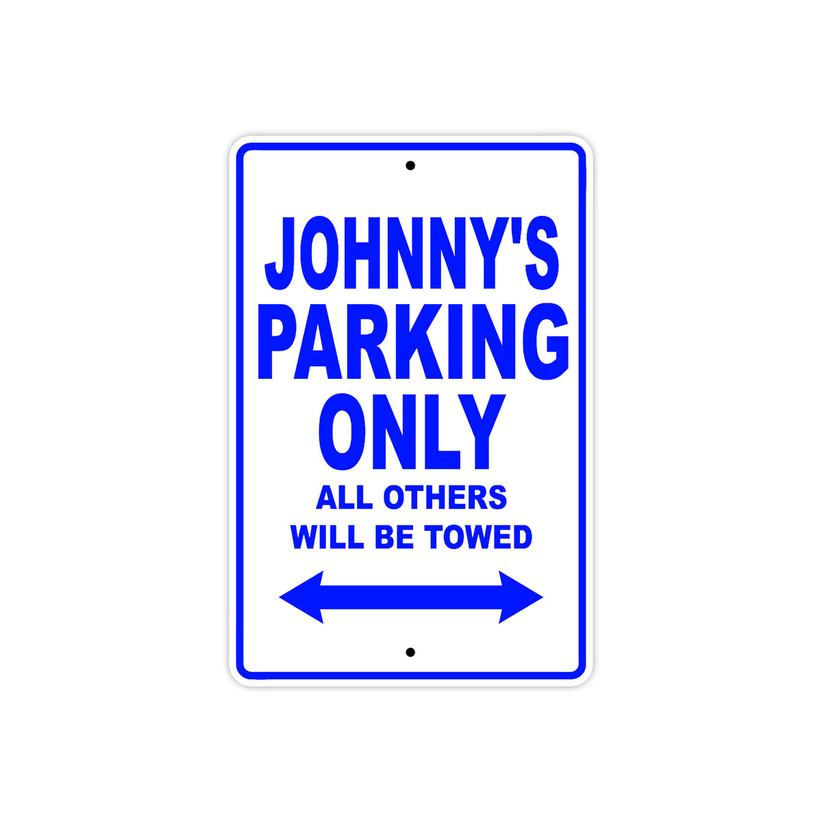 Johnny's Name Parking Only All Others Will Be Towed Aluminum Metal Sig ...