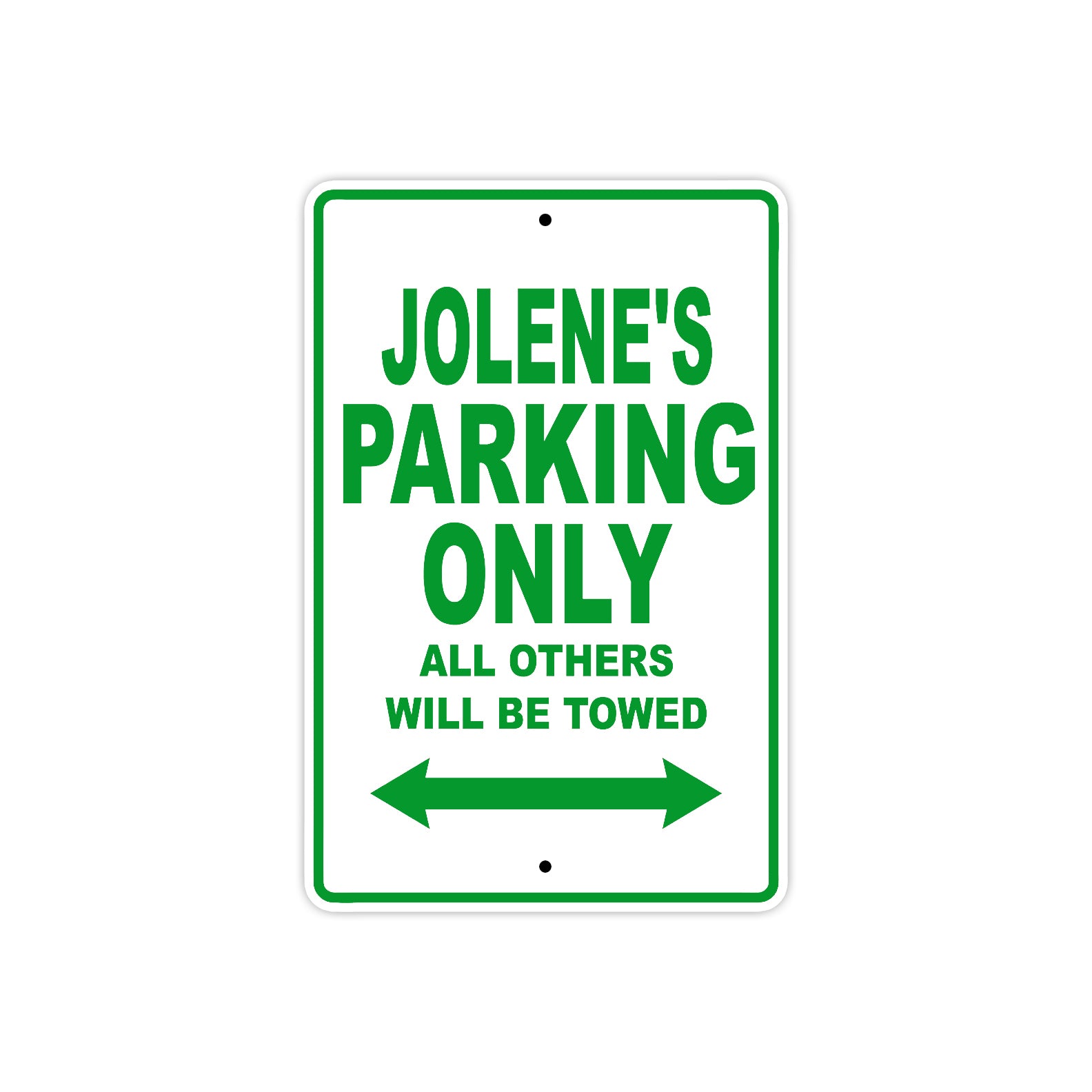 Jolene's Name Parking Only All Others Will Be Towed Metal Sign Plate