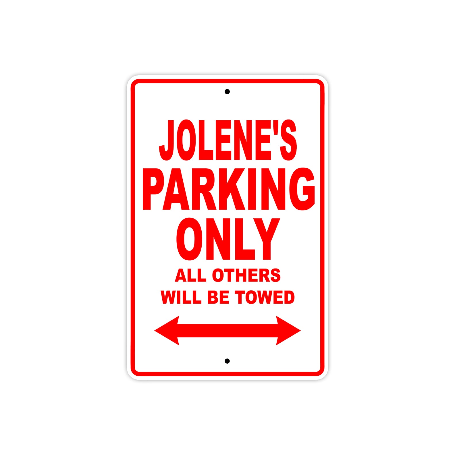 Jolene's Name Parking Only All Others Will Be Towed Sign Plate