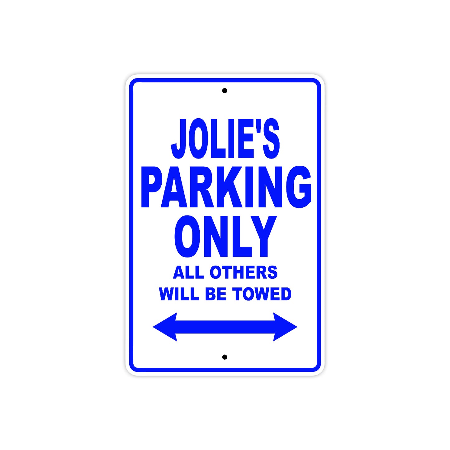 Jolie's Name Parking Only All Others Will Be Towed Metal Sign Plate