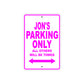 Jon's Name Parking Only All Others Will Be Towed Metal Sign  