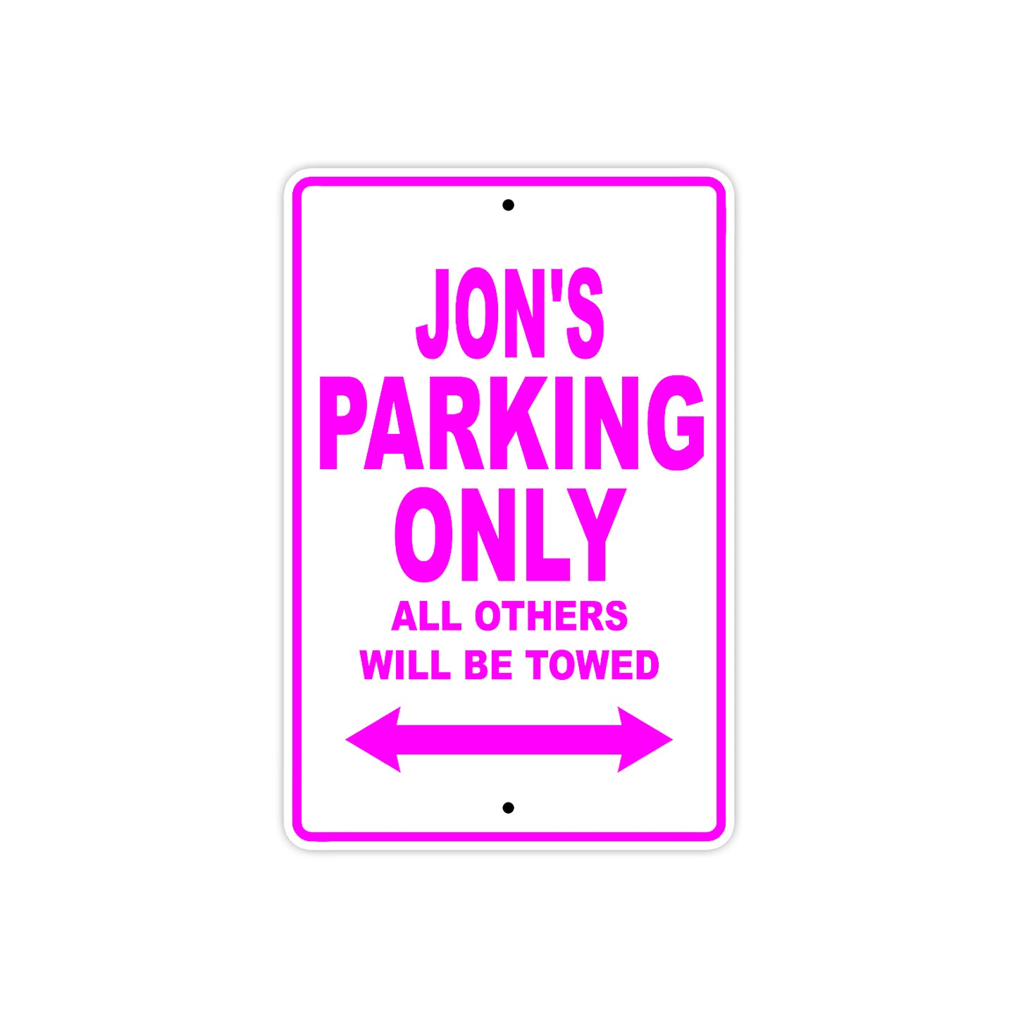 Jon's Name Parking Only All Others Will Be Towed Metal Sign  