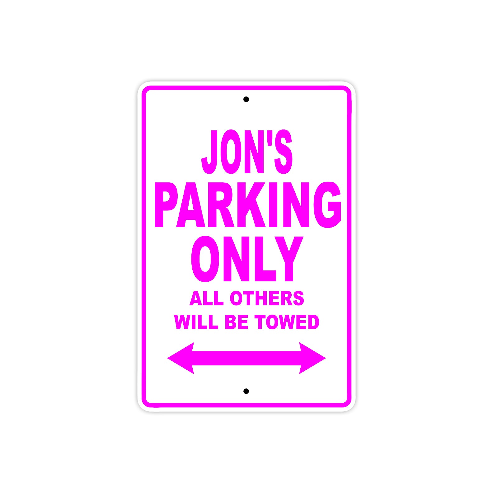 Jon's Name Parking Only All Others Will Be Towed Metal Sign  