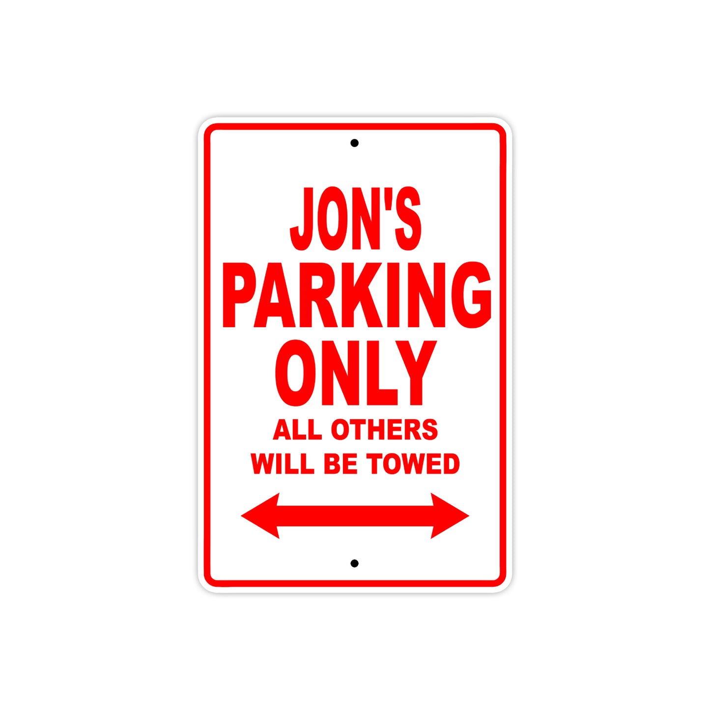 Jon's Name Parking Only All Others Will Be Towed Metal Sign Plate