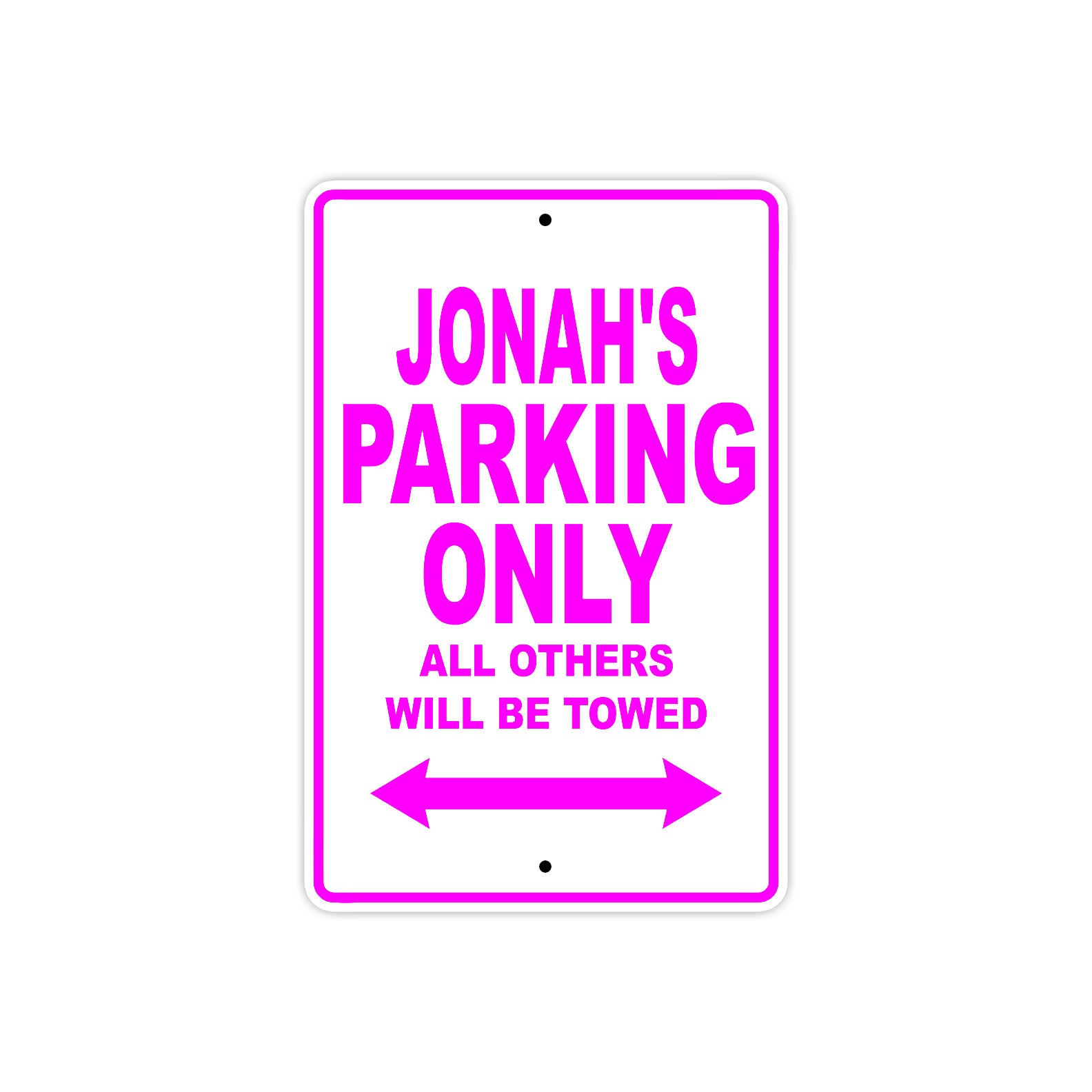 Jonah's Name Parking Only All Others Will Be Towed Metal Sign  