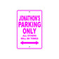 Jonathon's Name Parking Only All Others Will Be Towed Metal Sign 