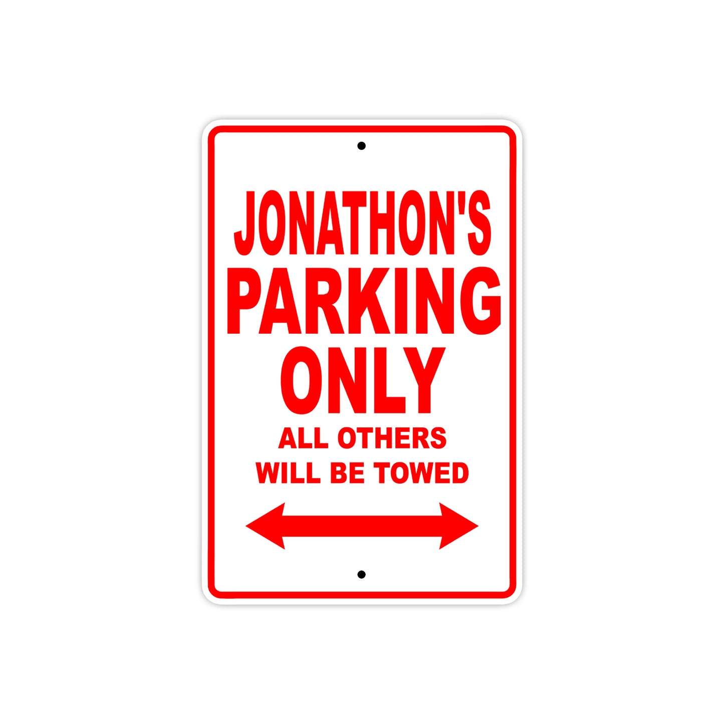 Jonathon's Name Parking Only All Others Will Be Towed Metal Sign Plate