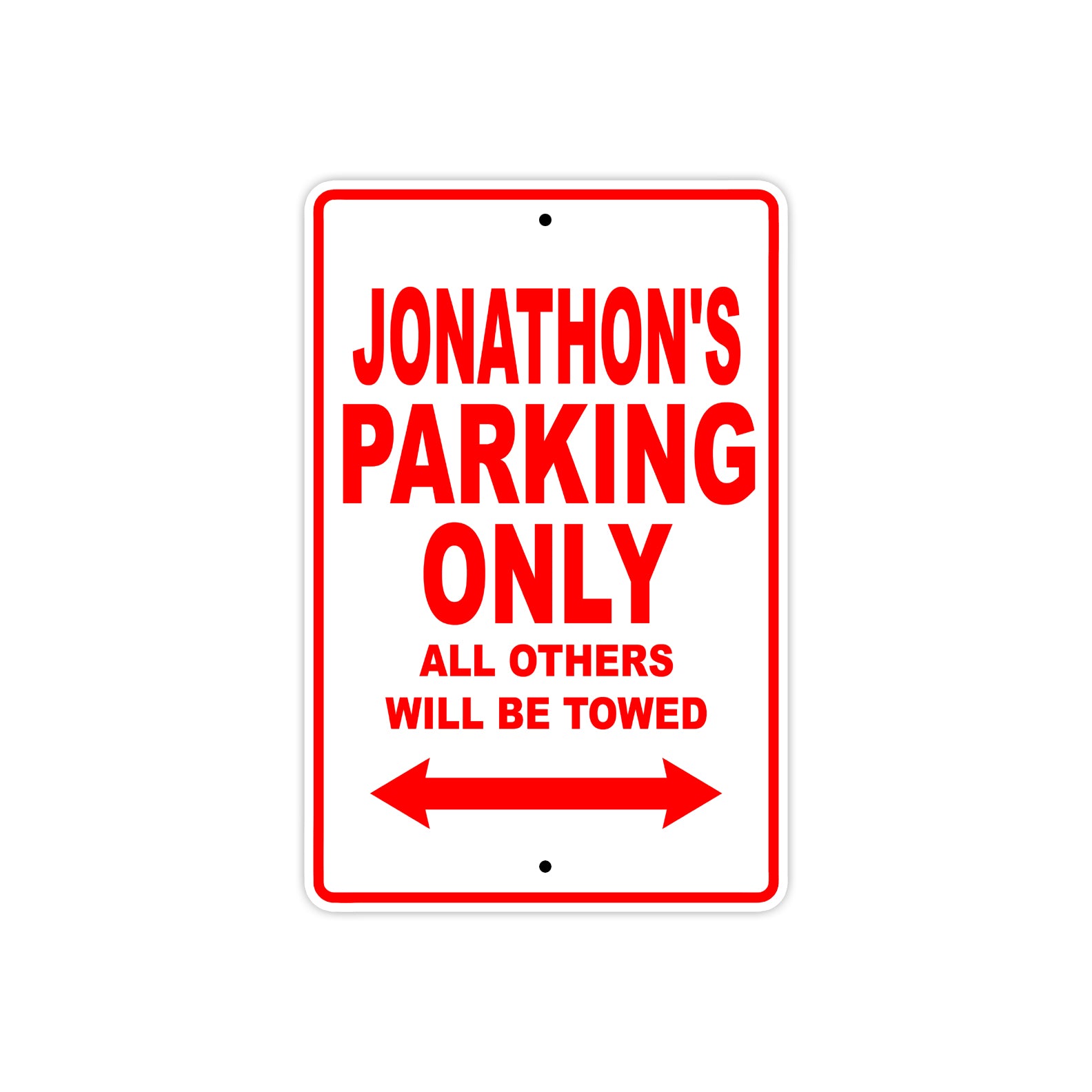 Jonathon's Name Parking Only All Others Will Be Towed Metal Sign Plate