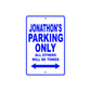 Jonathon's Name Parking Only All Others Will Be Towed Sign