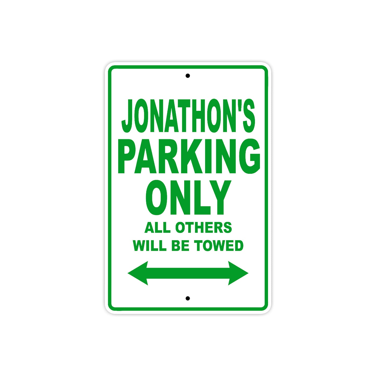 Jonathon's Name Parking Only All Others Will Be Towed Sign Plate