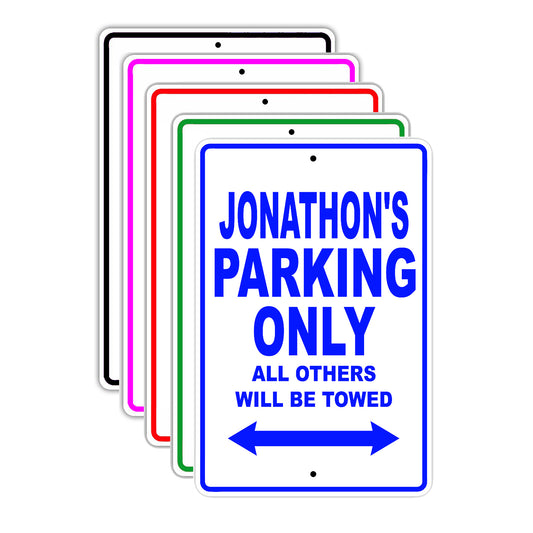 Jonathon's Name Parking Only All Others Will Be Towed Signs