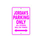 Jordan's Name Parking Only All Others Will Be Towed Metal Sign  