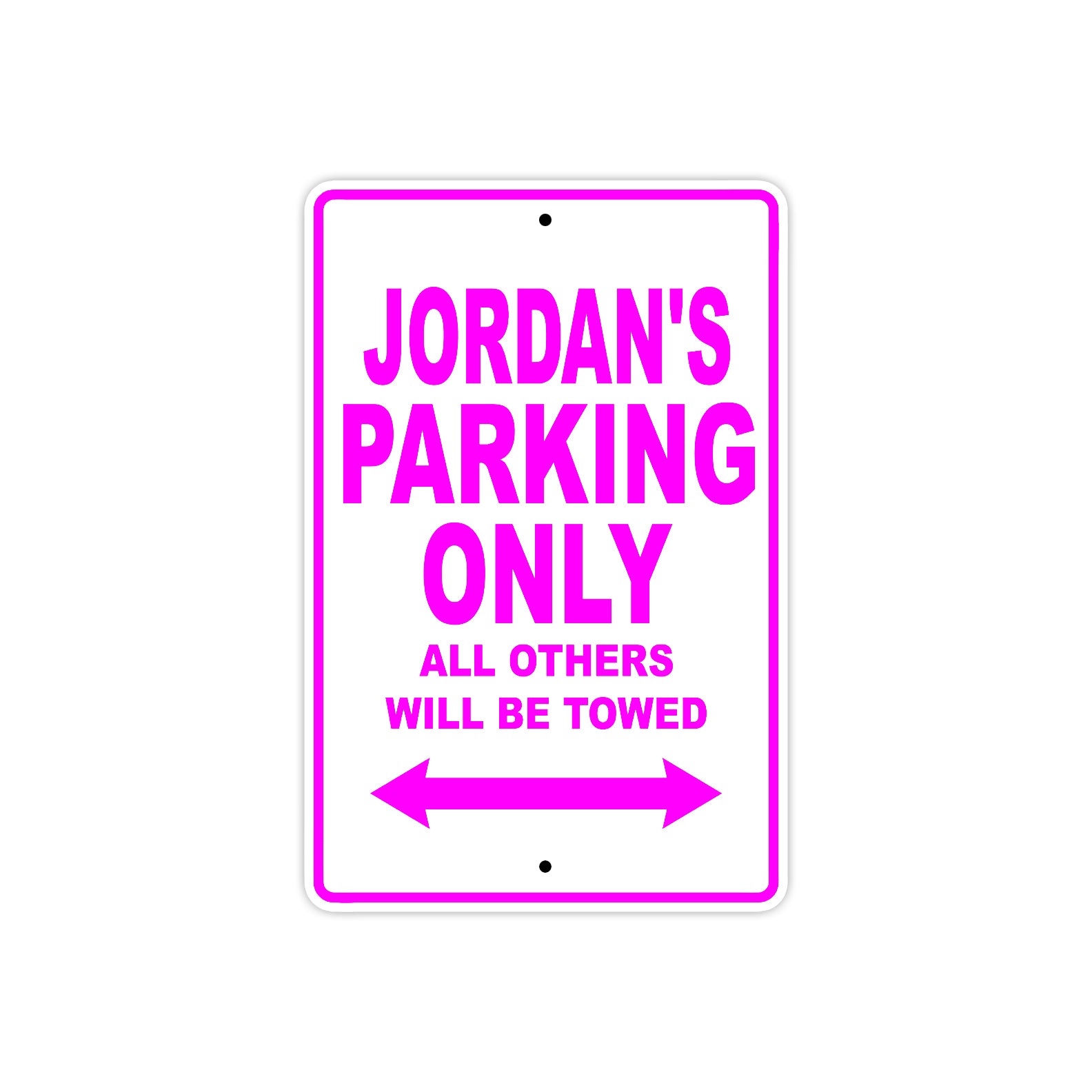Jordan's Name Parking Only All Others Will Be Towed Metal Sign  