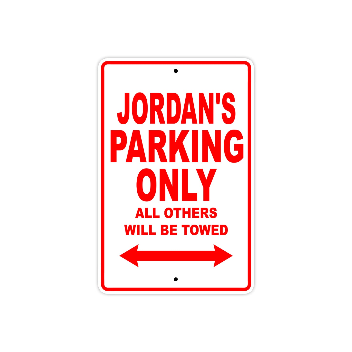 Jordan's Name Parking Only All Others Will Be Towed Metal Sign Plate
