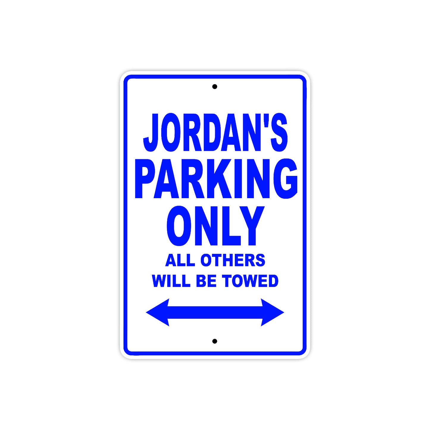 Jordan's Name Parking Only All Others Will Be Towed Sign