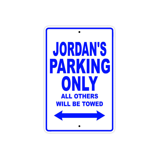 Jordan's Name Parking Only All Others Will Be Towed Sign